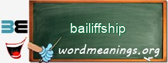 WordMeaning blackboard for bailiffship